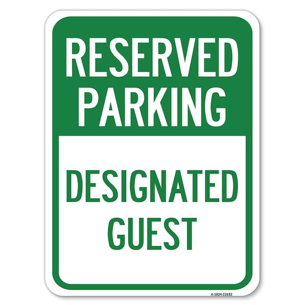 Reserved Parking-Designated Guest Heavy-Gauge Alum Rust Proof Parking Sign, 18" x 24", A-1824-23153